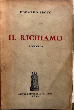 Edoardo Sboto Il richiamo. Romanzo 1942 Roma Azione letteraria italiana